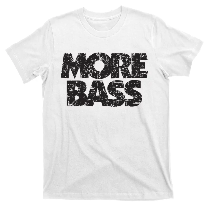 More Bass Vintage Black Bassist Bass Players T-Shirt