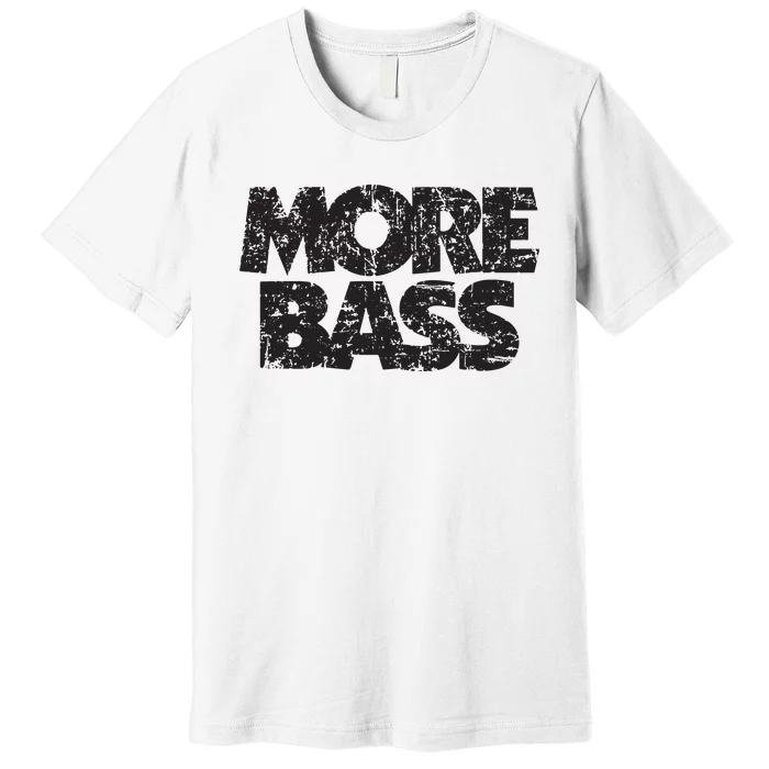 More Bass Vintage Black Bassist Bass Players Premium T-Shirt