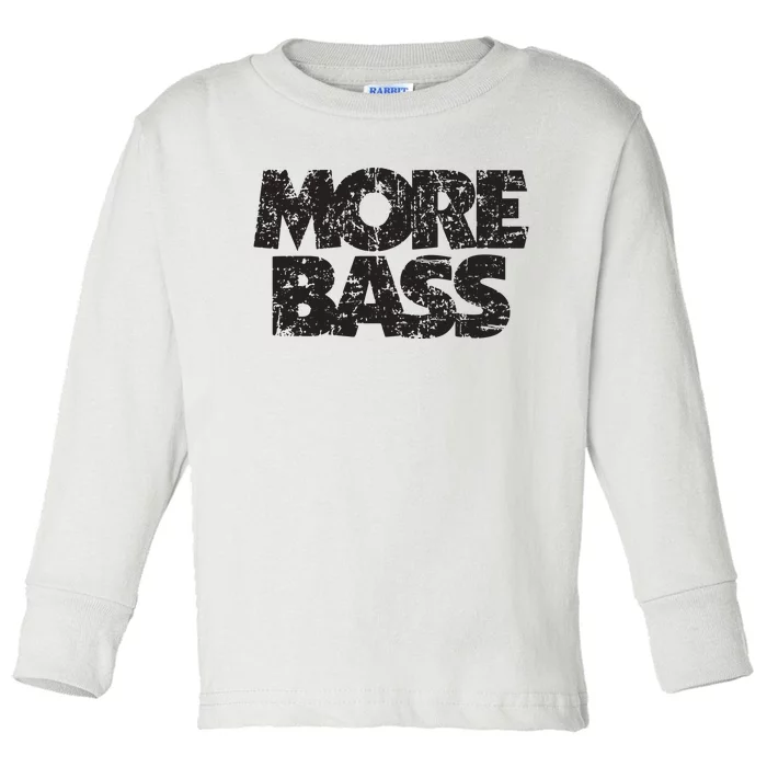 More Bass Vintage Black Bassist Bass Players Toddler Long Sleeve Shirt