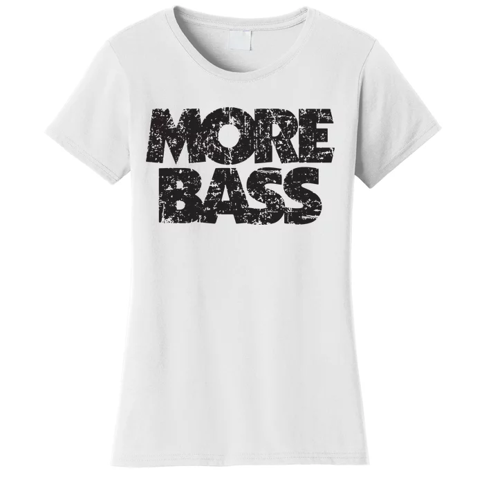 More Bass Vintage Black Bassist Bass Players Women's T-Shirt