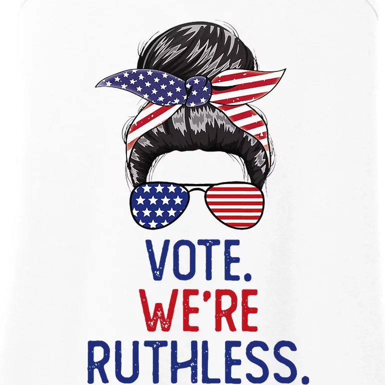 Messy Bun Vote WeRe Ruthless Women Ladies Essential Tank