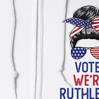 Messy Bun Vote WeRe Ruthless Women Full Zip Hoodie