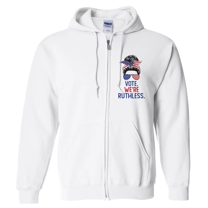 Messy Bun Vote WeRe Ruthless Women Full Zip Hoodie