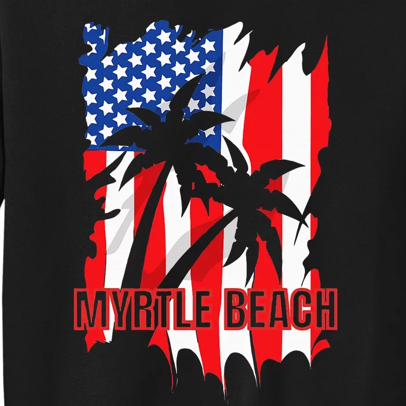 Myrtle Beach Vacation American Flag Tall Sweatshirt