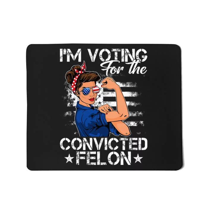 Messy Bun Woman Im Voting For The Convicted Felon Trump 2024 Mousepad