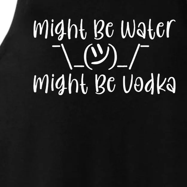 Might Be Water...Might Be Vodka Ladies Tri-Blend Wicking Tank