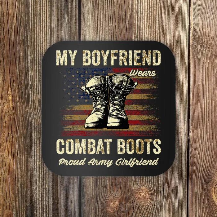 My Boyfriend Wears Combat Boots Proud Army Girlfriend Coaster