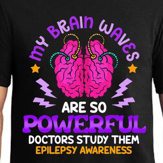 My Brain Waves Are So Powerful Epilepsy Warrior Pajama Set