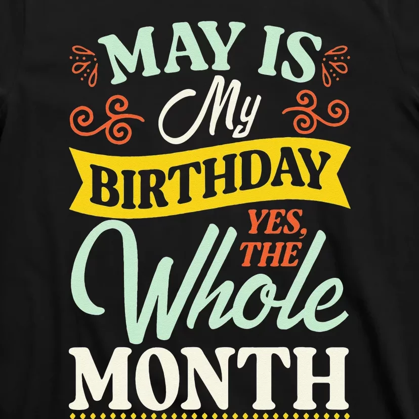 May Birthday Wo Funny May is my Birthday T-Shirt