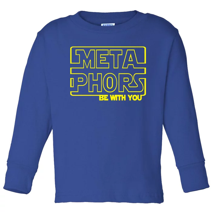 Metaphors Be With You Funny English Teacher Cute Gift Funny Gift Toddler Long Sleeve Shirt