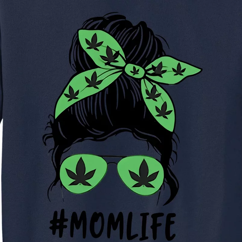 Messy Bun Weed Mom Life Weed Gift For Cannabis Mom Life Mother's Day Tall Sweatshirt