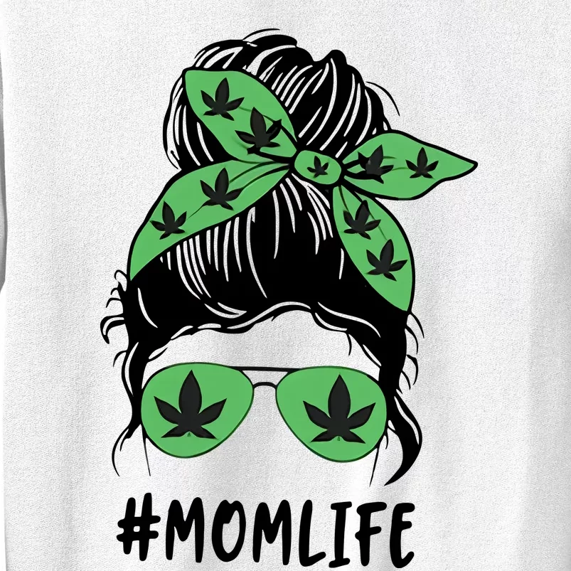 Messy Bun Weed Mom Life Weed Gift For Cannabis Mom Life Mother's Day Sweatshirt