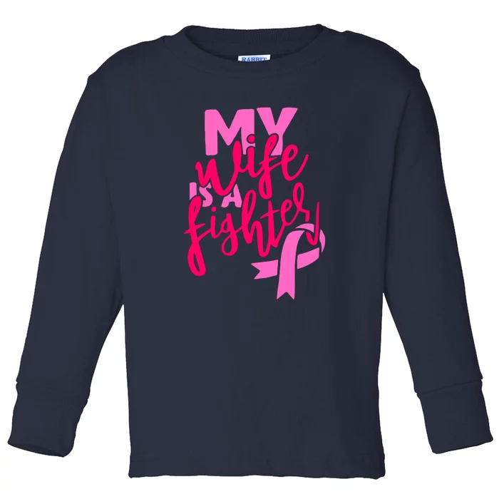 My Best Wife Is A Fighter For Breast Cancer Awareness Gift Toddler Long Sleeve Shirt