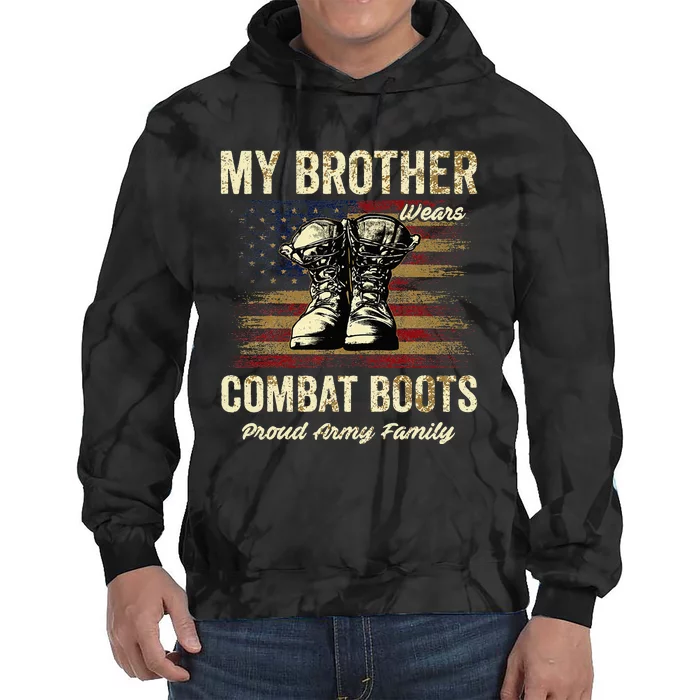 My Brother Wears Combat Boots Proud Army Family Tie Dye Hoodie