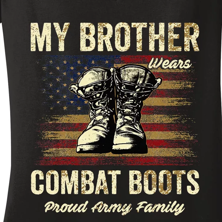 My Brother Wears Combat Boots Proud Army Family Women's V-Neck T-Shirt