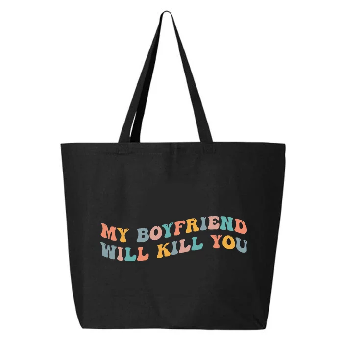 My Boyfriend Will Kill You Funny Girlfriend Dating Couple 25L Jumbo Tote