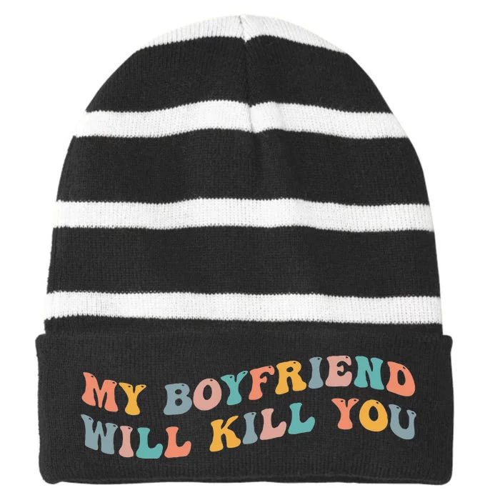 My Boyfriend Will Kill You Funny Girlfriend Dating Couple Striped Beanie with Solid Band