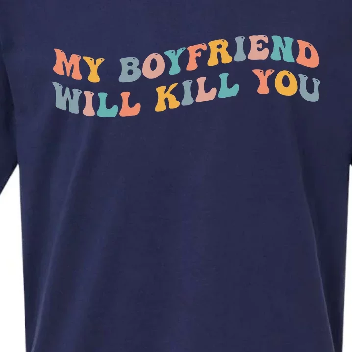 My Boyfriend Will Kill You Funny Girlfriend Dating Couple Sueded Cloud Jersey T-Shirt