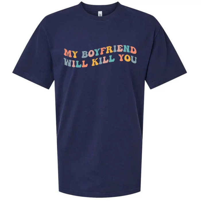 My Boyfriend Will Kill You Funny Girlfriend Dating Couple Sueded Cloud Jersey T-Shirt