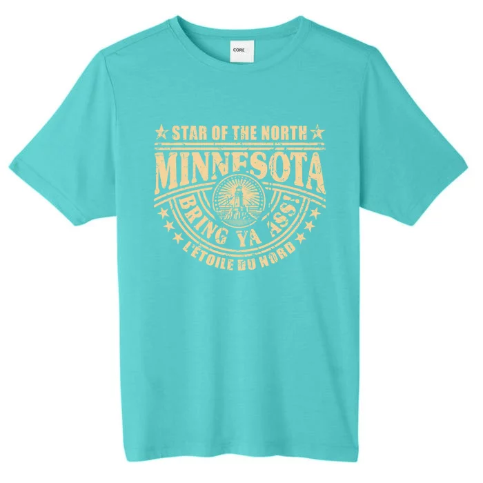 Minnesota Bring Ya Ass Minnesota Souvenir Bring Ya Ass Fun Cute Gift ChromaSoft Performance T-Shirt