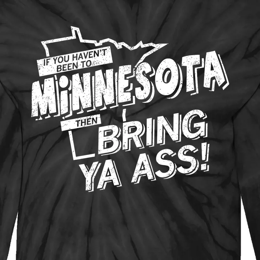 Minnesota Bring Ya Ass Tie-Dye Long Sleeve Shirt