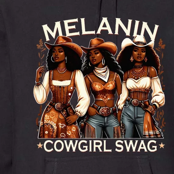 Melanin Cowgirls African Melanin Cowgirl Swag Black History Premium Hoodie