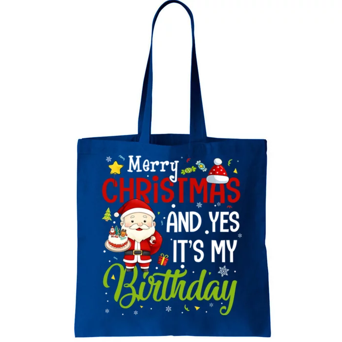 Merry Christmas And Yes ItS My Birthday Chirstmas Birthday Gift Tote Bag