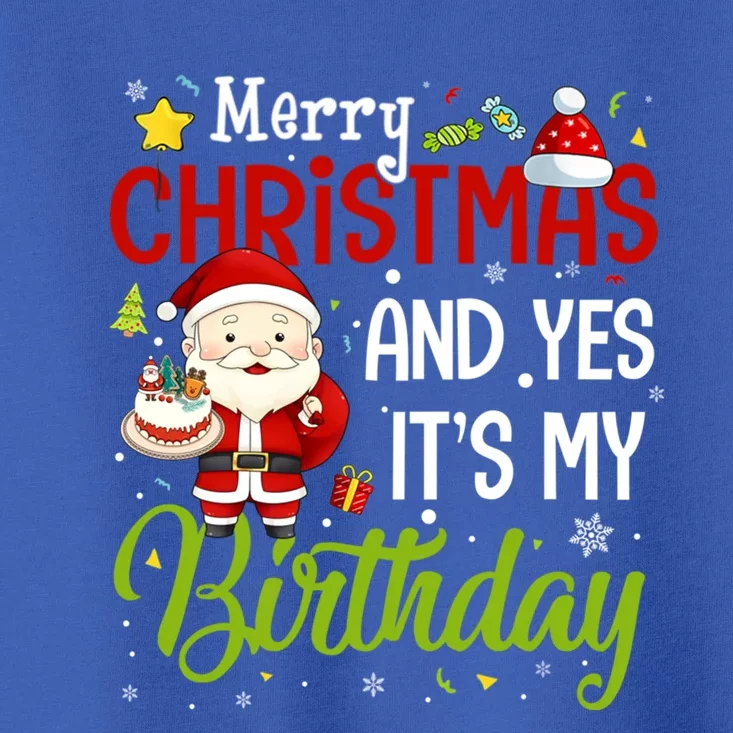 Merry Christmas And Yes ItS My Birthday Chirstmas Birthday Gift Toddler T-Shirt