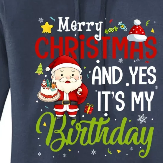 Merry Christmas And Yes ItS My Birthday Chirstmas Birthday Gift Women's Pullover Hoodie