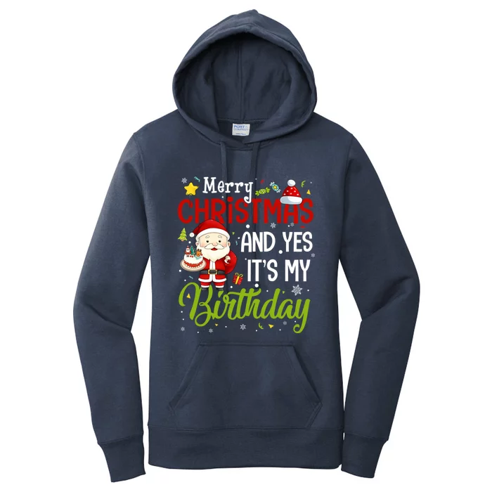 Merry Christmas And Yes ItS My Birthday Chirstmas Birthday Gift Women's Pullover Hoodie