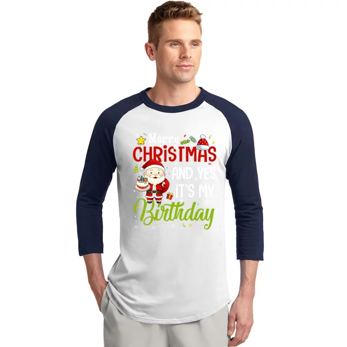 Merry Christmas And Yes ItS My Birthday Chirstmas Birthday Gift Baseball Sleeve Shirt