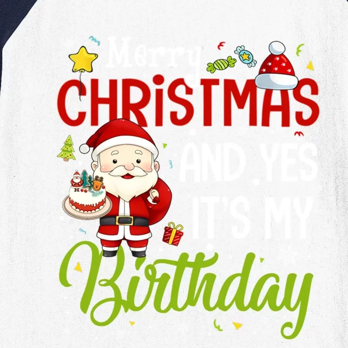 Merry Christmas And Yes ItS My Birthday Chirstmas Birthday Gift Baseball Sleeve Shirt