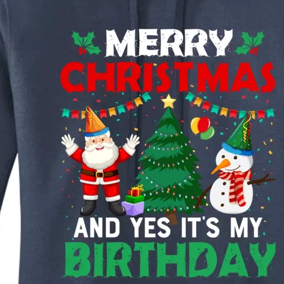 Merry Christmas And Yes ItS My Birthday Great Gift Women's Pullover Hoodie