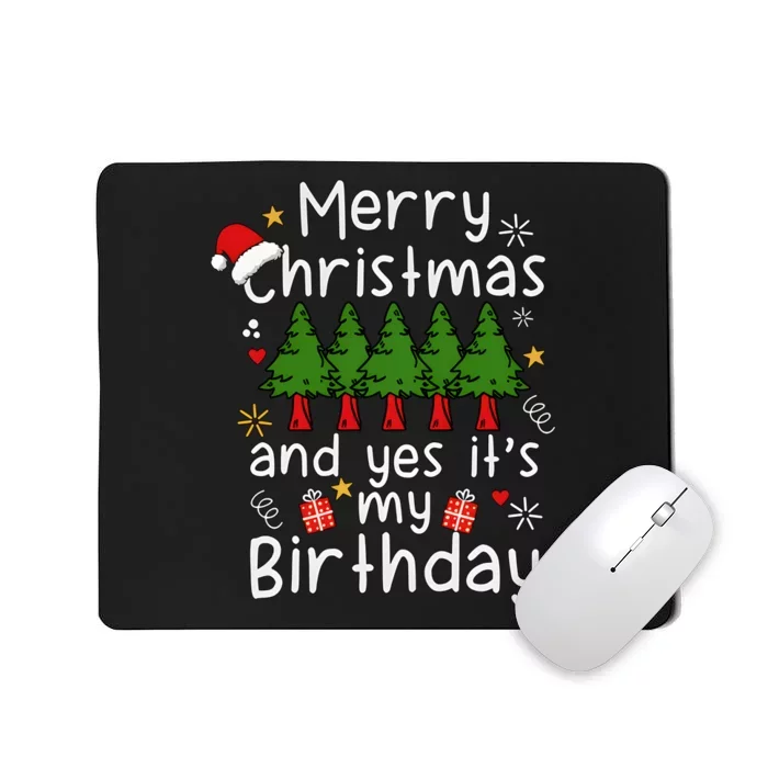 Merry Christmas And Yes ItS My Birthday Mousepad