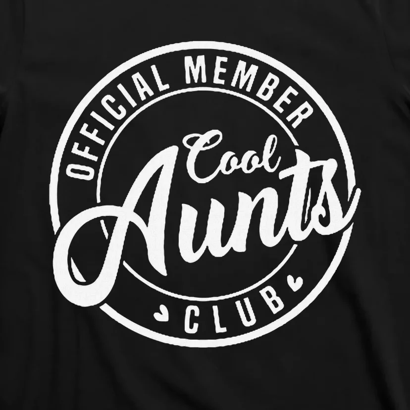 Member Cool Aunts Club Funny Auntie Mothers Day T-Shirt