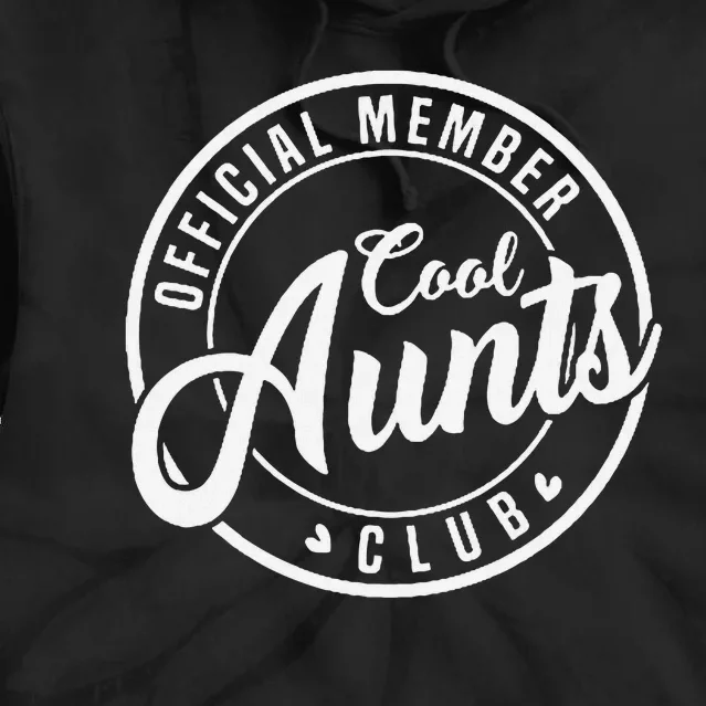 Member Cool Aunts Club Funny Auntie Mothers Day Tie Dye Hoodie