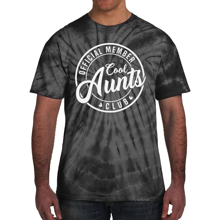 Member Cool Aunts Club Funny Auntie Mothers Day Tie-Dye T-Shirt