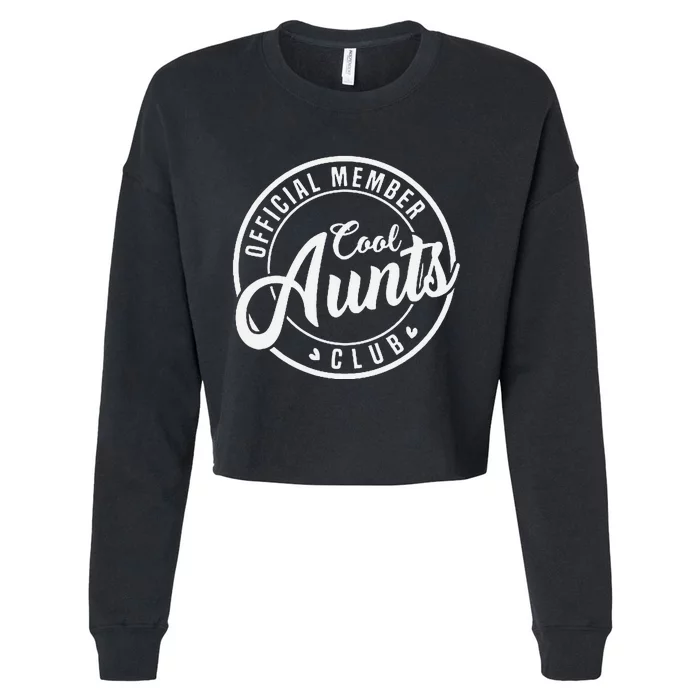 Member Cool Aunts Club Funny Auntie Mothers Day Cropped Pullover Crew