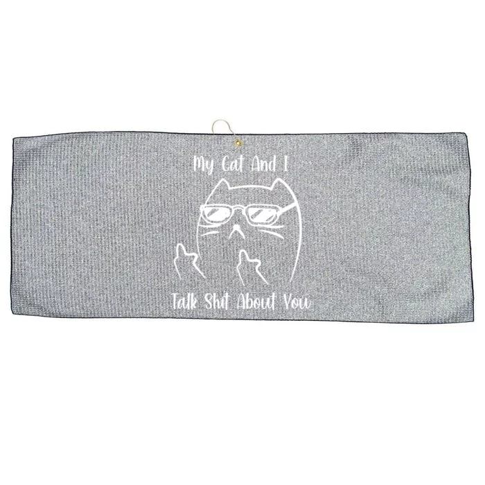 My Cat And I Talk Shit About You Cool Gift Large Microfiber Waffle Golf Towel