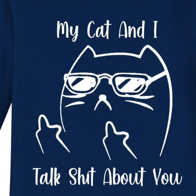 My Cat And I Talk Shit About You Cool Gift Baby Long Sleeve Bodysuit