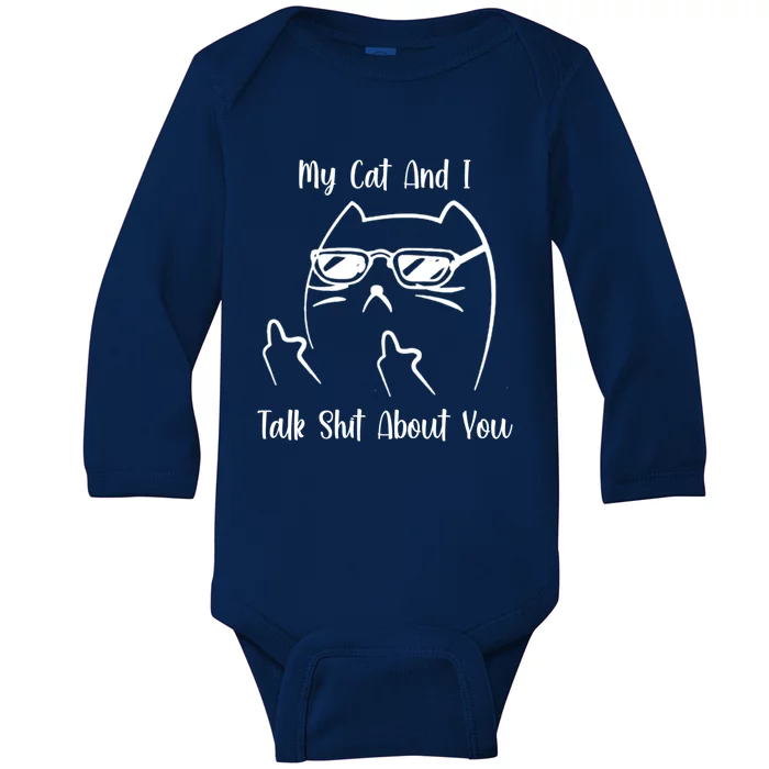 My Cat And I Talk Shit About You Cool Gift Baby Long Sleeve Bodysuit