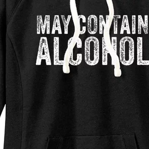 May Contain Alcohol Drinking Beer Tasting Funny Women's Fleece Hoodie