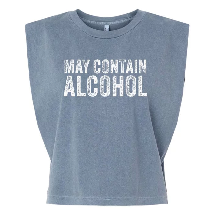 May Contain Alcohol Drinking Beer Tasting Funny Garment-Dyed Women's Muscle Tee