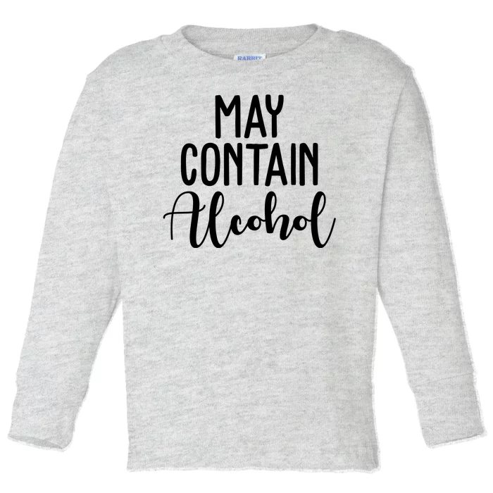 May Contain Alcohol Funny Toddler Long Sleeve Shirt