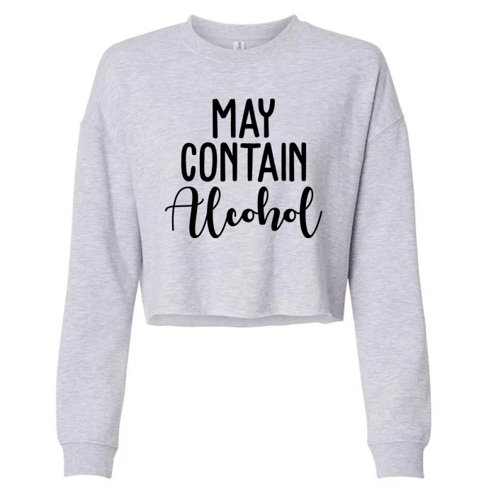 May Contain Alcohol Funny Cropped Pullover Crew