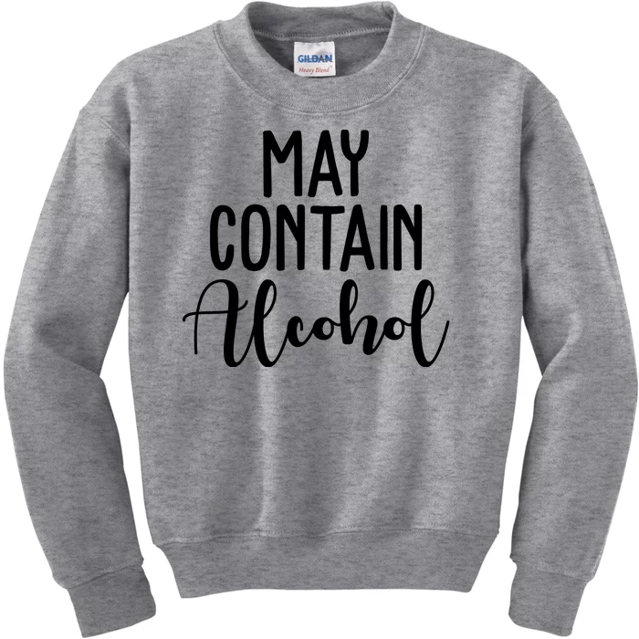 May Contain Alcohol Funny Kids Sweatshirt