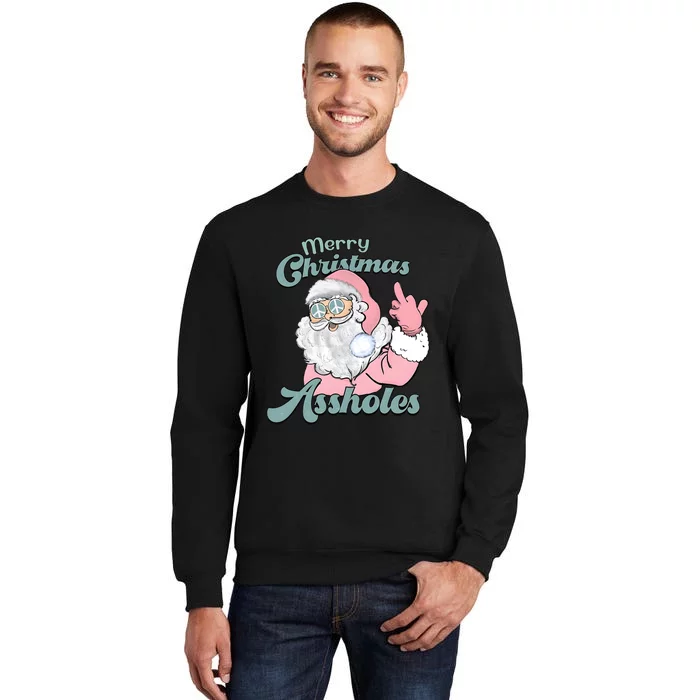 Merry Christmas Assholes Santa Dirty Humor Christmas Tall Sweatshirt