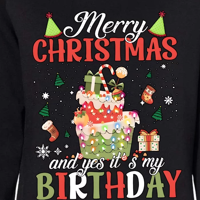 Merry Christmas And Yes ItS My Birthday Funny Xmas Santa Birthday Womens California Wash Sweatshirt