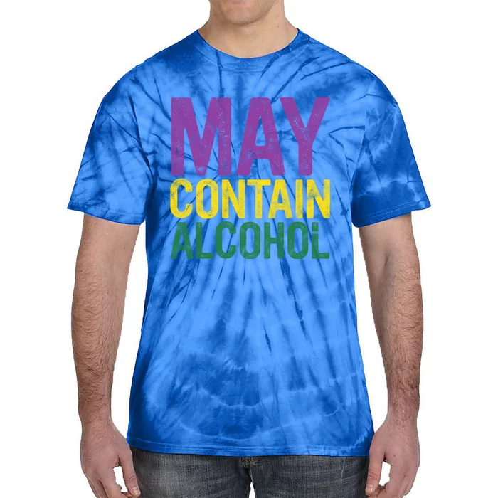 May Contain Alcohol Gift Joke Mardi Gras Masquerade Parade Funny Gift Tie-Dye T-Shirt