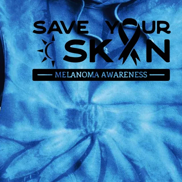 Melanoma Cancer Awareness Save Your Skin Tie Dye Hoodie